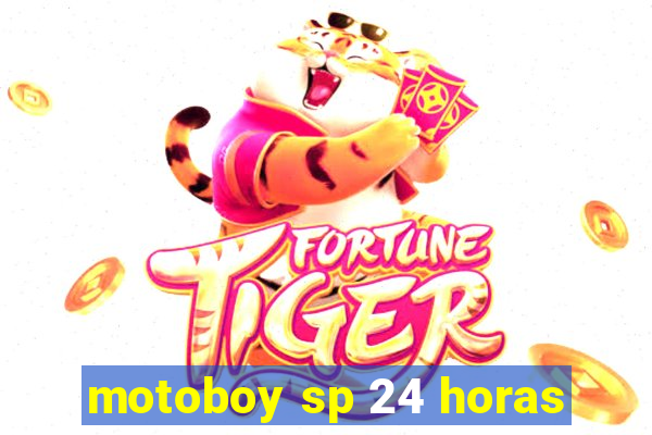 motoboy sp 24 horas